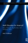 Image for Math education for America?  : policy networks, educational businesses, and pedagogy wars