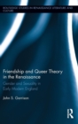 Image for Friendship and Queer Theory in the Renaissance