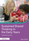 Image for Sustained shared thinking in the early years  : linking theory to practice