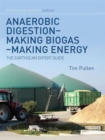 Image for Anaerobic digestion, making biogas, making energy  : the Earthscan expert guide