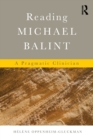 Image for Reading Michael Balint  : a pragmatic clinician