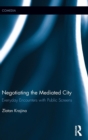 Image for Negotiating the Mediated City