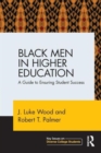 Image for Black men in higher education  : a guide to ensuring student success