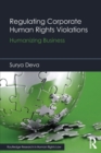 Image for Regulating Corporate Human Rights Violations : Humanizing Business