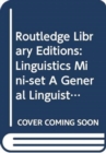 Image for Routledge Library Editions: Linguistics Mini-set A General Linguistics