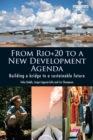 Image for From Rio+20 to a New Development Agenda