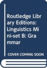 Image for Routledge Library Editions: Linguistics Mini-set B: Grammar