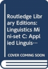Image for Routledge Library Editions: Linguistics Mini-set C: Applied Linguistics