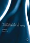 Image for Global reconstructions of vocational education and training