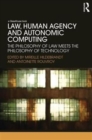 Image for Law, human agency and autonomic computing  : the philosophy of law meets the philosophy of technology
