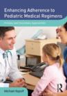 Image for Enhancing Adherence to Pediatric Medical Regimens : Primary and Secondary Approaches