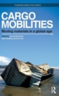 Image for Cargomobilities  : moving materials in a global age