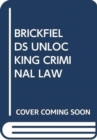 Image for BRICKFIELDS UNLOCKING CRIMINAL LAW