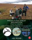 Image for Producing great sound for film and video  : expert tips from preproduction to final mix