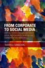 Image for From corporate to social media  : critical perspectives on corporate social responsibility in media and communication industries