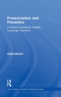 Image for Pronunciation and phonetics  : a practical guide for English language teachers
