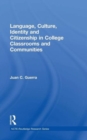 Image for Language, Culture, Identity and Citizenship in College Classrooms and Communities