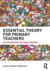 Image for Essential Theory for Primary Teachers