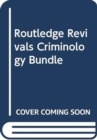 Image for Routledge Revivals Criminology Bundle