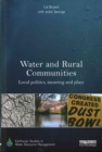 Image for Water and rural communities  : local politics, meaning and place