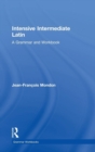 Image for Intensive Intermediate Latin : A Grammar and Workbook