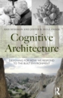 Image for Cognitive architecture  : designing for how we respond to the built environment