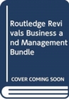 Image for Routledge Revivals Business and Management Bundle