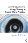 Image for An introduction to using theory in social work practice
