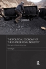 Image for The Political Economy of the Chinese Coal Industry