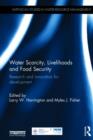 Image for Water scarcity, livelihoods and food security  : research and innovation for development