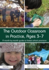 Image for The Outdoor Classroom in Practice, Ages 3-7
