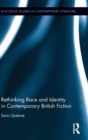 Image for Rethinking race and identity in contemporary British fiction