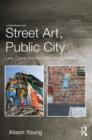Image for Street art, public city  : law, crime and the urban imagination