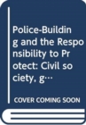 Image for Police-building and the responsibility to protect  : civil society, gender and human rights culture in Oceania