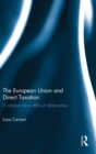 Image for The European Union and direct taxation  : a solution for a difficult relationship