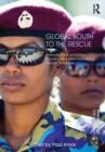 Image for Global south to the rescue  : emerging humanitarian superpowers and globalizing rescue industries