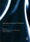 Image for Asexuality and sexual normativity  : an anthology