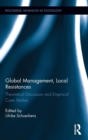 Image for Global management, local resistances  : theoretical discussion and empirical case studies