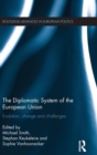 Image for The diplomatic system of the European Union  : evolution, change and challenges