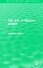 Image for The A - Z of Nuclear Jargon (Routledge Revivals)
