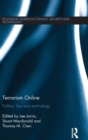 Image for Terrorism online  : politics, law and technology