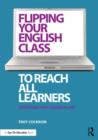 Image for Flipping Your English Class to Reach All Learners