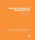 Image for David Harvey&#39;s Geography (RLE Social &amp; Cultural Geography)
