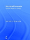 Image for Rethinking photography  : histories, theories, and education