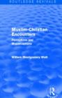 Image for Muslim-Christian Encounters (Routledge Revivals)