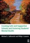 Image for Creating Safe and Supportive Schools and Fostering Students&#39; Mental Health