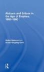 Image for Africans and Britons in the age of empires, 1660-1980