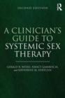 Image for A Clinician&#39;s Guide to Systemic Sex Therapy
