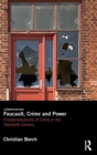 Image for Foucault, crime and power  : problematisations of crime in the twentieth century