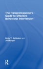 Image for The paraprofessional&#39;s guide to effective behavioral intervention